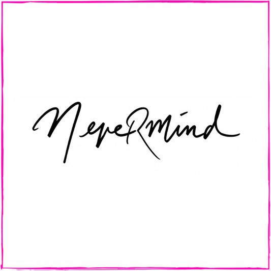 Never Mind