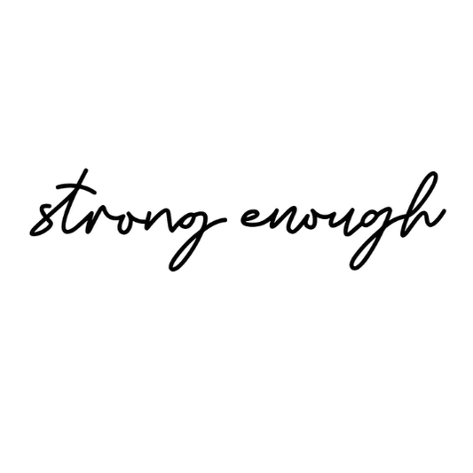 Strong Enough